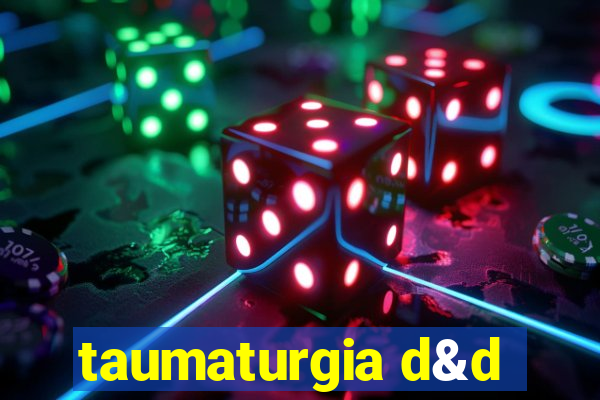 taumaturgia d&d